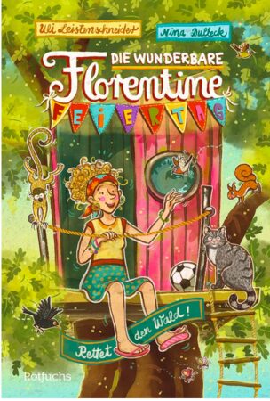 Die wunderbare Florentine Feiertag rettet den Wald (Band 2)