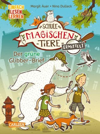 Die Schule der magischen Tiere ermittelt – Der grüne Glibberbrief (Band 1)