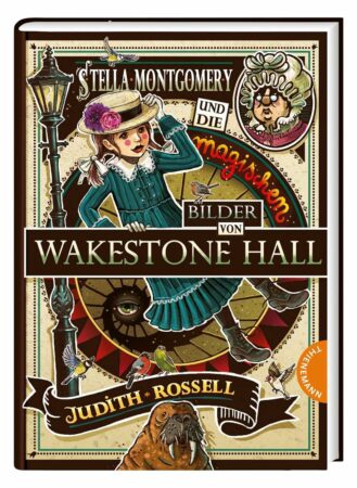 Stella Montgomery und die magischen Bilder von Wakestone Hall (Band 3)